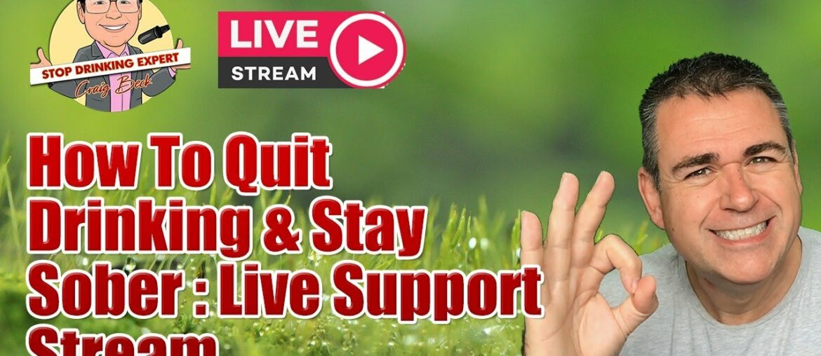 How To Quit Drinking & Stay Sober: Live Support Stream