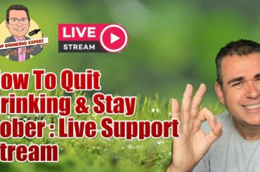 How To Quit Drinking & Stay Sober: Live Support Stream