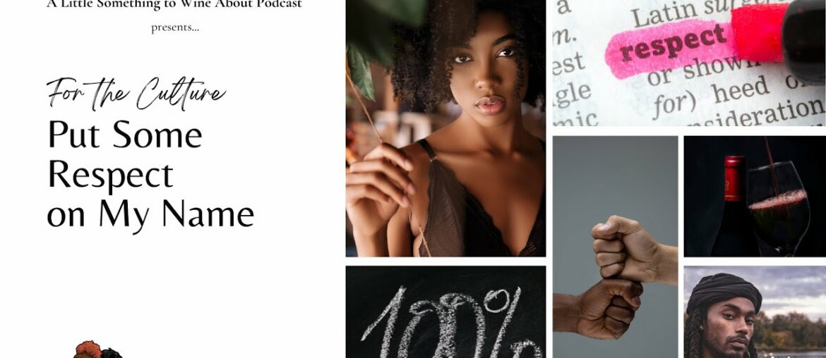 E45: For the Culture | Put Some Respect on My Name E45: For the Culture | Put Some Respect on My Name