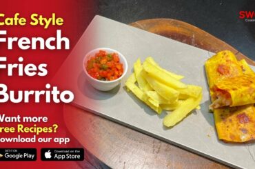 French Fries Burritos Recipe by Swad Cooking