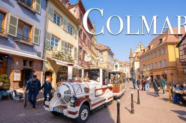 Colmar, France 4K - A Wonder French City - The Most Beautiful Cities of France - Travel Vlog