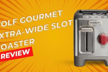 Wolf Gourmet 2-Slice Extra-Wide Slot Toaster WGTR102S Review