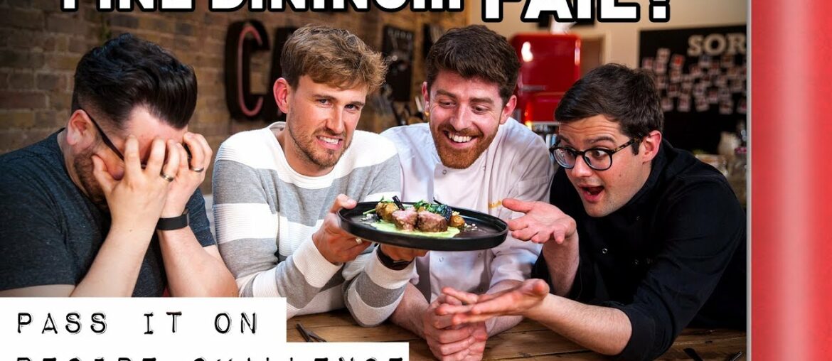 FINE DINING Recipe Relay Challenge | Pass It On S1 E3 | SORTEDfood FINE DINING Recipe Relay Challenge | Pass It On S1 E3 | SORTEDfood
