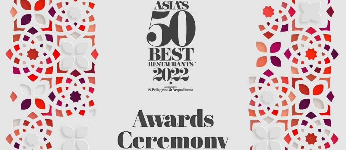 Asia’s 50 Best Restaurants 2022 | Awards Ceremony Asia’s 50 Best Restaurants 2022 | Awards Ceremony