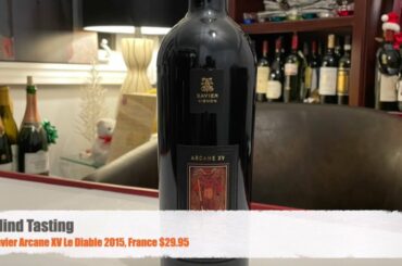 Episode #9: Blind Tasting Mystery Red French Wine. Xavier Arcane. Best Value in the Glass.