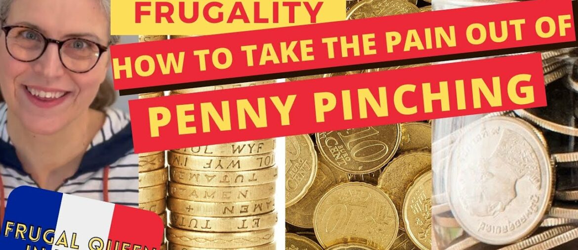 Extreme Frugality - How to Take the Pain Out of Penny Pinching