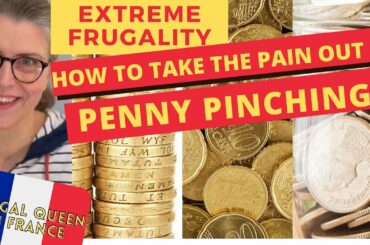 Extreme Frugality - How to Take the Pain Out of Penny Pinching