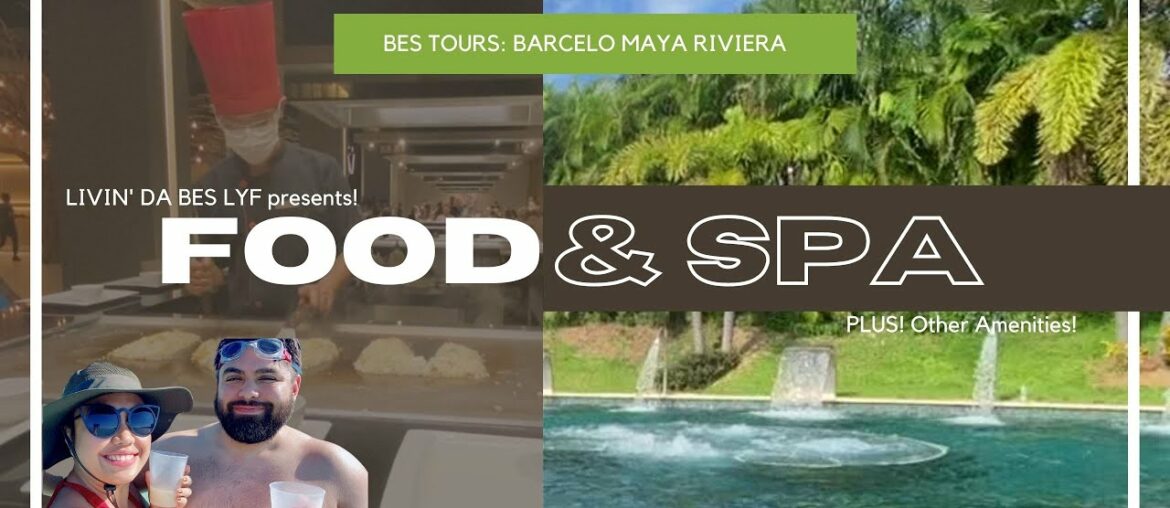 BES Tours: Barcelo Maya Riviera Food / Spa / Amenities BES Tours: Barcelo Maya Riviera Food / Spa / Amenities