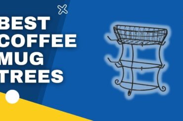 Top 3 Best Coffee Mug Trees