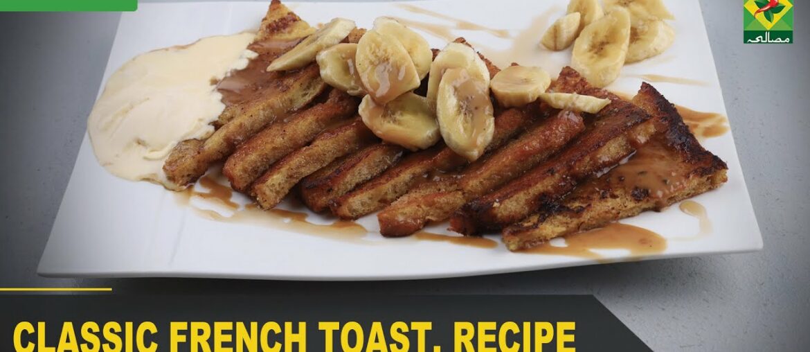 Classic French Toast Recipe | Lively Weekends | Kiran Khan | 26 March 2022 | Masala TV