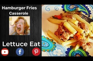 Hamburger French Fries Casserole #whatsfordinner #beef #lettuceeat #dinner