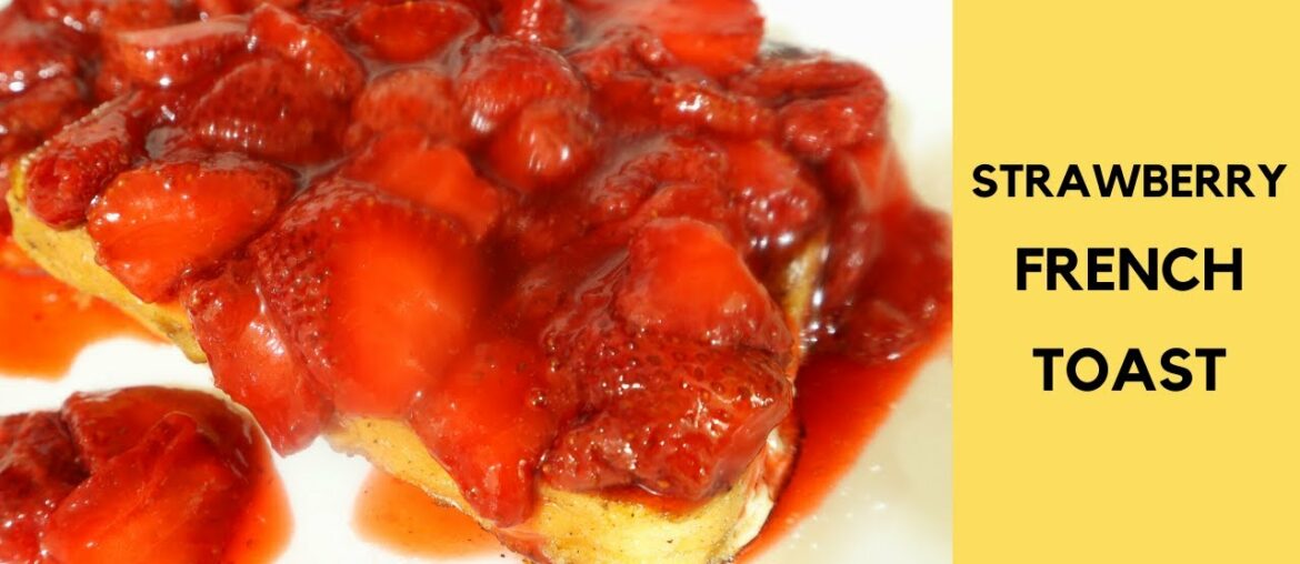 Strawberry French Toast Recipe | Strawberry Jam French Toast | Classic French Toast | French Toast