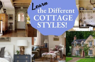 Learn the different COTTAGE Styles! Interior Cottage Design for 2022!