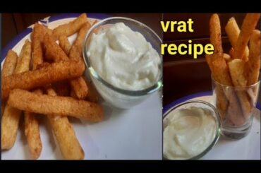 vrat wali mayonnaise and vrat Wale french fries snacks/vrat recipe/vrat wali mayonnaise/snacks