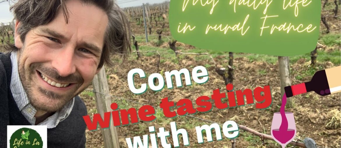 Come wine tasting in France with me! -  My Daily Life in Rural France - Ep 23