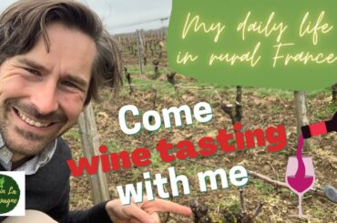 Come wine tasting in France with me! -  My Daily Life in Rural France - Ep 23