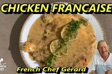 CHICKEN FRANCAISE RECIPE | CREAMY SAUCE | FRENCH CHEF GERARD