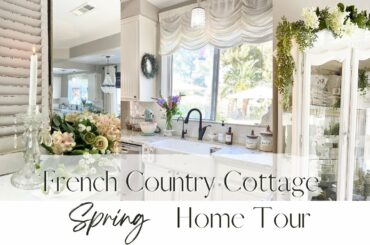 SPRING HOME TOUR ~ FRENCH COUNTRY COTTAGE DECOR ~ SPRING 2022 ~ HOME TOUR 2022 ~ Monica Rose