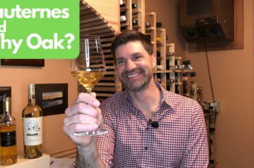 Tasting Sauternes and Why Oak?  Wine #40 of 52