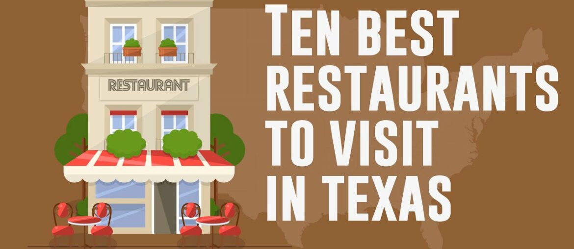 Top 10 best restaurants to visit in Texas when traveling - Texas Travel Guide 2022