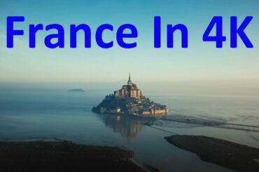 France In 4K - The 10 Unique Places To Live & Visit In 2022 - Include Affordable Places
