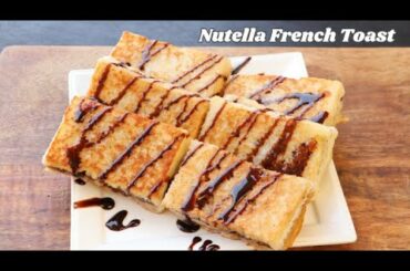 Eggless Nutella French Toast Recipe | Easy & Delicious Breakfast/Snack recipe