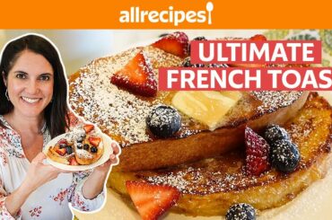 How to Make the Ultimate French Toast | Easy Breakfast & Brunch Recipes | Allrecipes.com