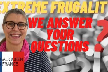 Extreme Frugality We Answer Your Questions