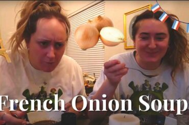 Making Awful French Onion Soup (feat. Bestie Taylor!)