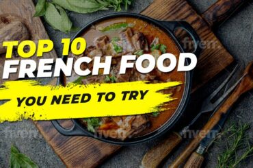 The TOP 10 BEST FRENCH FOODs you must try in Paris | Most Popular French Food
