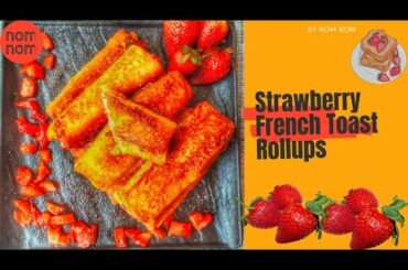 Strawberry French Toast Rollups recipe | How to make Strawberry French Toast Rollups