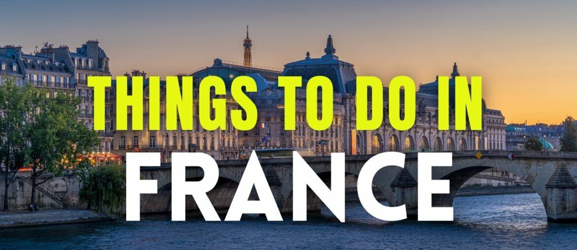Top 5 Things to do in France. Top 5 Things to do in France.