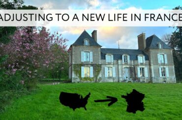 How did we make our move from SAN FRANCISCO to FRANCE permanent? Our French Chateau: Episode 7