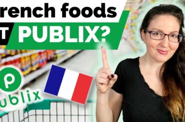 CAN YOU FIND FRENCH FOODS AT PUBLIX SUPERMARKETS IN THE U.S.?