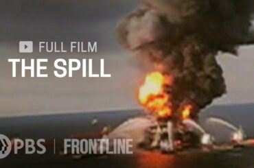 The Spill (full documentary) | FRONTLINE