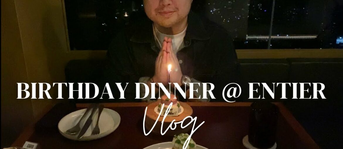 Entier French Dining, Alila Bangsar for His Birthday | KL Couple VLOG