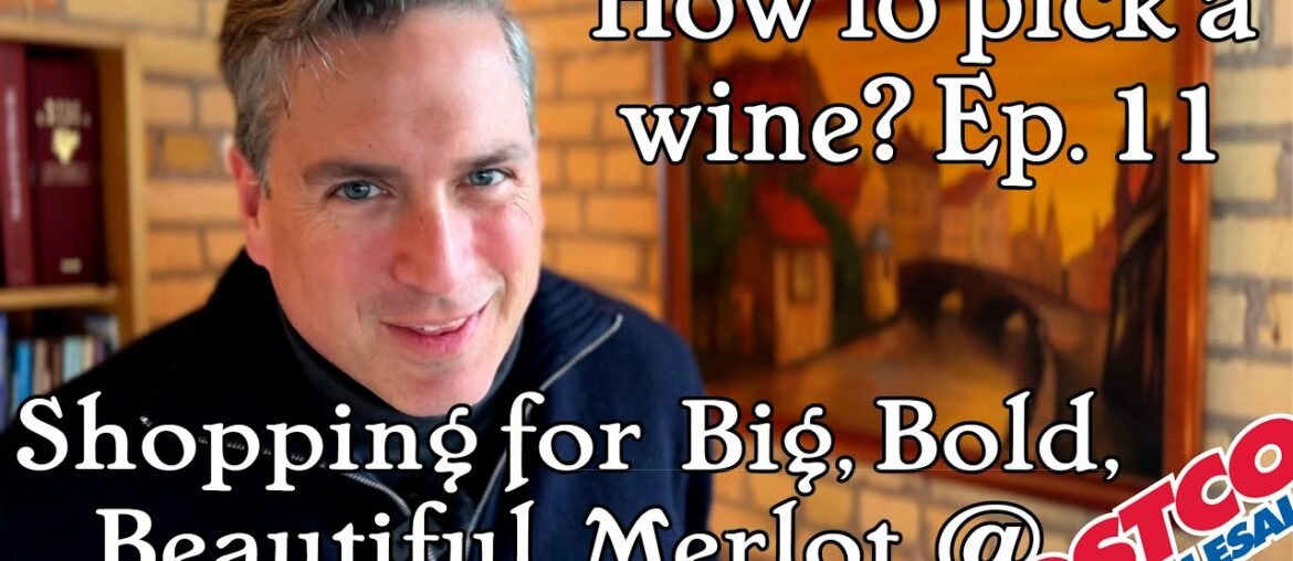 How to pick a Wine? Ep. 11. Shopping for Merlot and why the movie Sideways fooled almost everyone.
