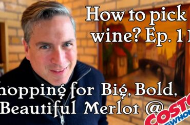 How to pick a Wine? Ep. 11. Shopping for Merlot and why the movie Sideways fooled almost everyone.