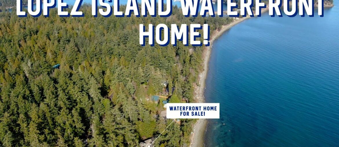 Lopez Island Waterfront Custom Home!