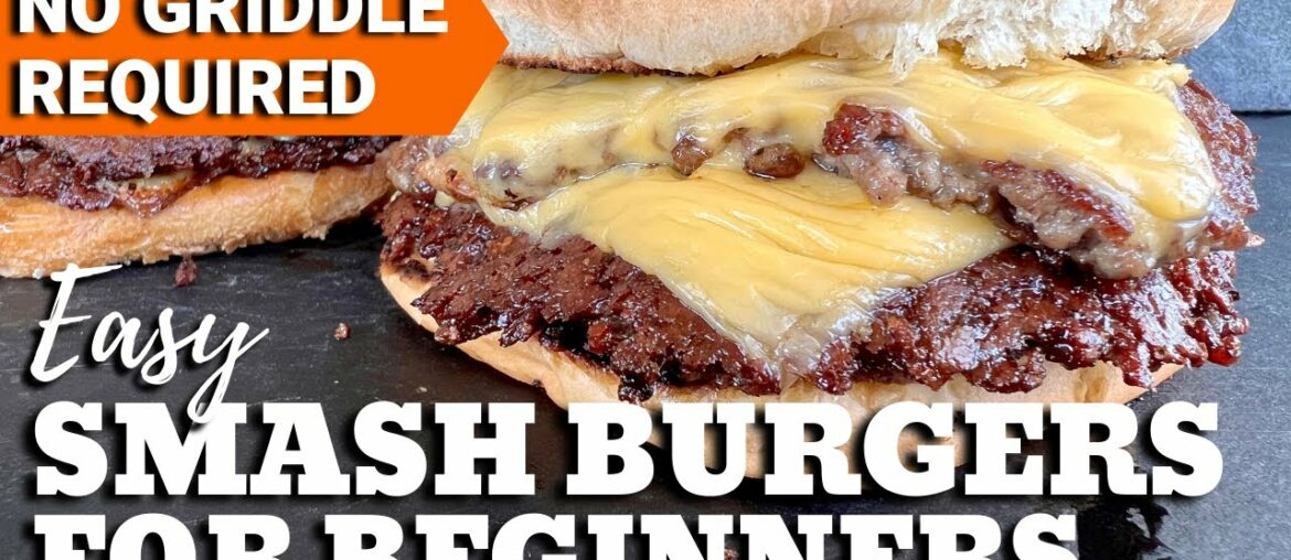 Easy Smash Burgers for Beginners – No Griddle Required Easy Smash Burgers for Beginners - No Griddle Required