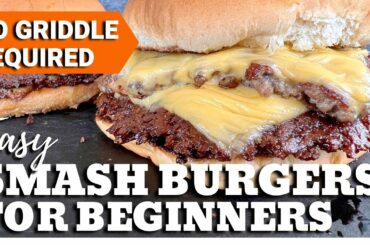 Easy Smash Burgers for Beginners - No Griddle Required