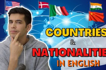 Talking About Countries & Nationalities In English!