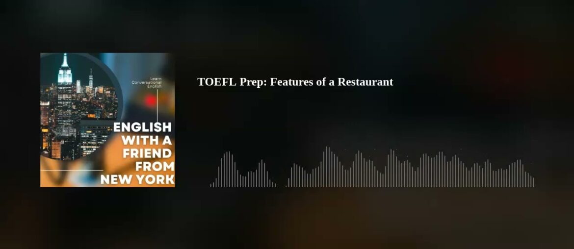TOEFL Prep: Features of a Restaurant