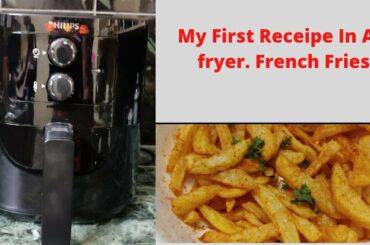 Air fryer review|| First recipe in Air fryer || Crispy French Fries