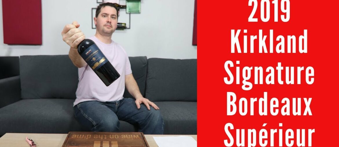 2019 Kirkland Signature (Costco) Bordeaux Superieur Wine Review 2019 Kirkland Signature (Costco) Bordeaux Superieur Wine Review