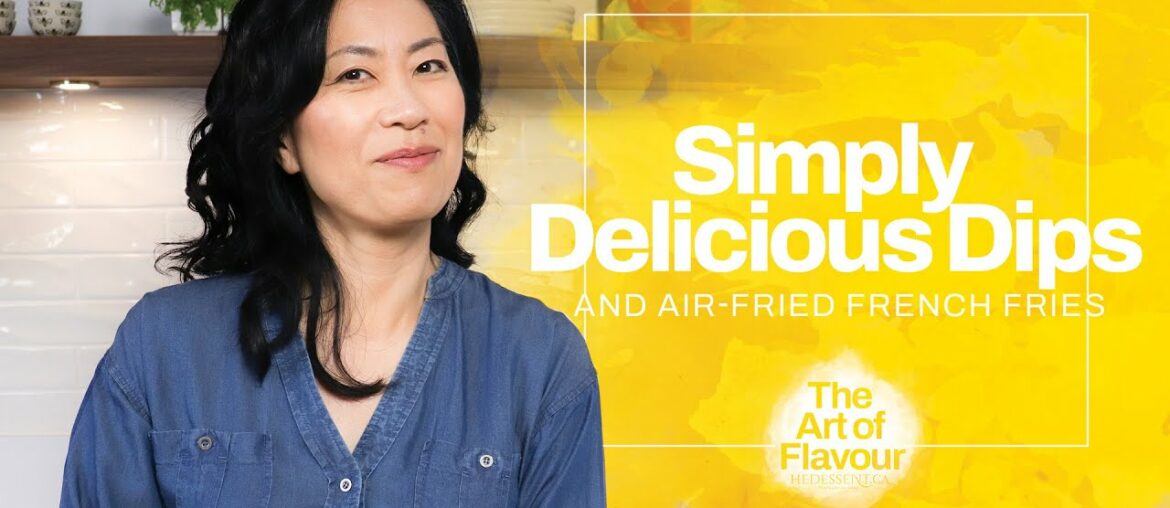 Simply Delicious Dips & Air-Fried French Fries! Simply Delicious Dips & Air-Fried French Fries!