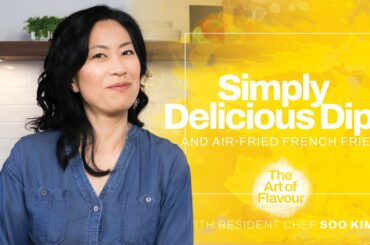 Simply Delicious Dips & Air-Fried French Fries!