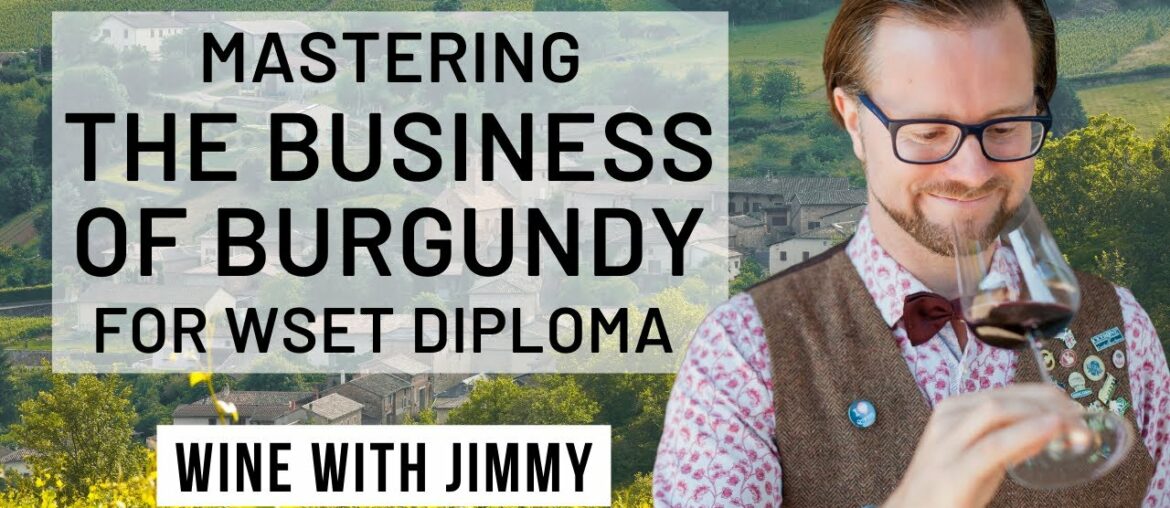WSET Level 4 Diploma – The Wine Laws and Business of Burgundy WSET Level 4 Diploma - The Wine Laws and Business of Burgundy
