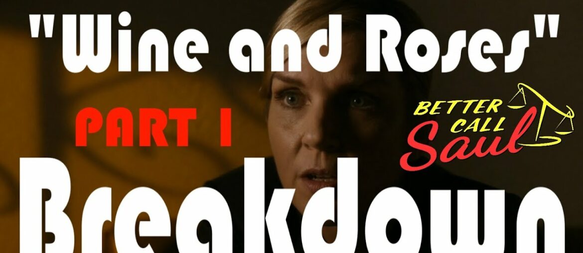 Better Call Saul S6.1 "Wine and Roses" Breakdown Pt. 1