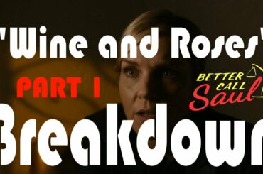 Better Call Saul S6.1 "Wine and Roses" Breakdown Pt. 1